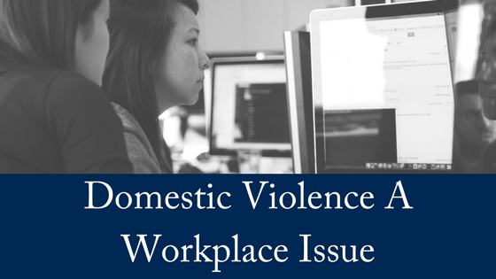 Is Domestic Violence a Workplace Issue?