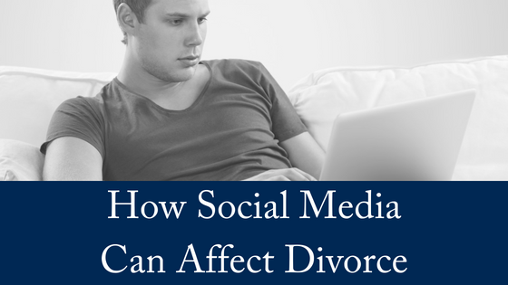 How Social Media Can Affect Your Divorce