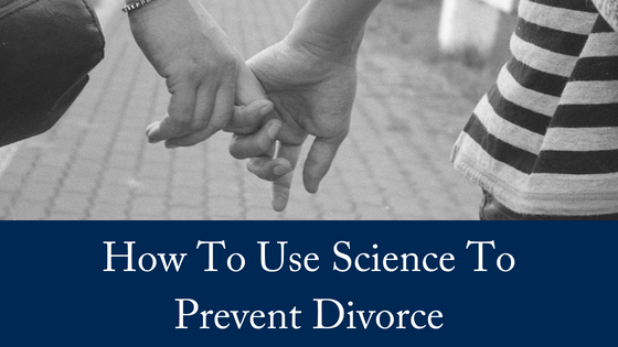 How To Use Science To Prevent Divorce