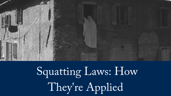 Squatting Laws: How They’re Applied