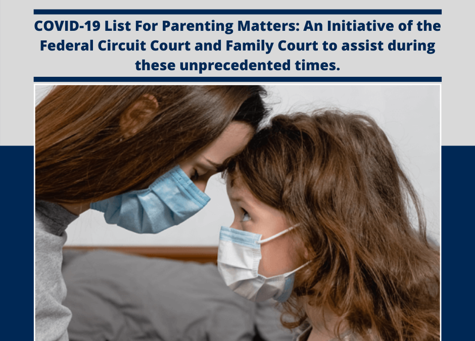 COVID-19 List for Parenting Matters: An initiative of the Federal Circuit Court and Family Court to assist during these unprecedented times