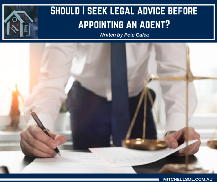 Should I seek legal advice before appointing an agent?