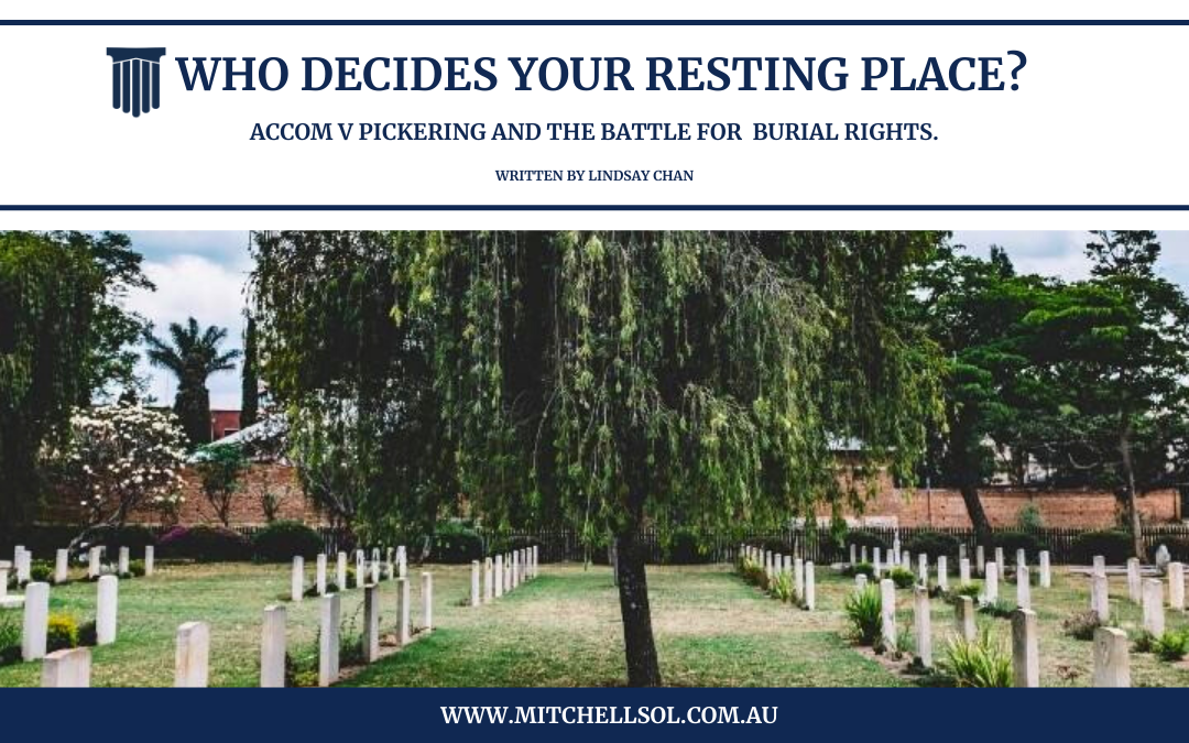 Who Decides Your Resting Place? Accom v Pickering and the battle for burial rights.