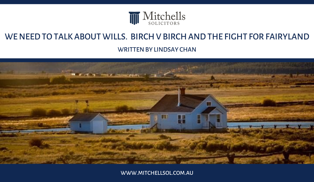 We Need To Talk About Wills. Birch v Birch and the fight for Fairyland